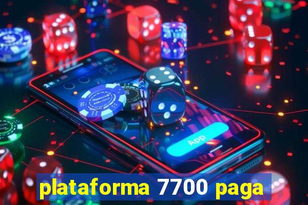 plataforma 7700 paga